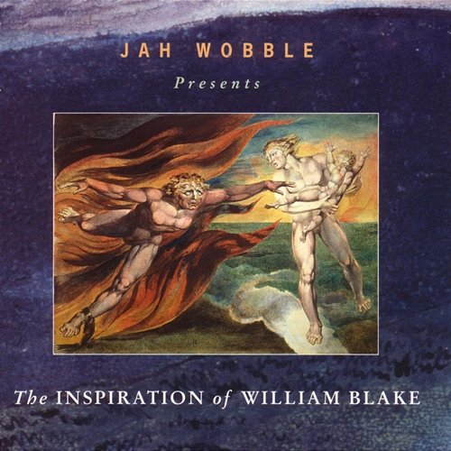 The Inspiration of William Blake Jah Wobble