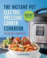 The Instant Pot Electric Pressure Cooker Cookbook: Easy Recipes for Fast & Healthy Meals Randolph Laurel
