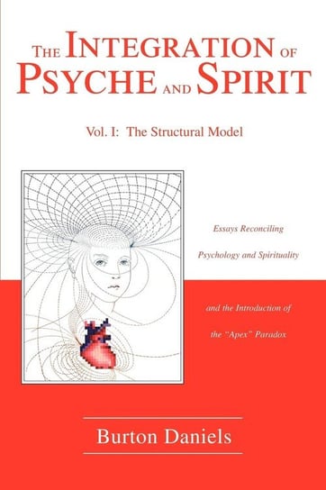 The Integration of Psyche and Spirit Daniels Burton