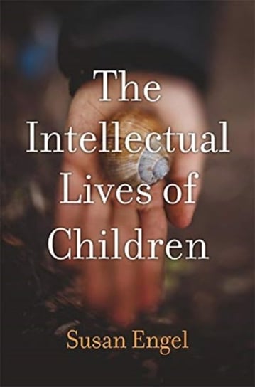 The Intellectual Lives of Children Susan Engel