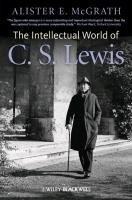 The Intellectual World of C. S. Lewis Mcgrath Alister E.