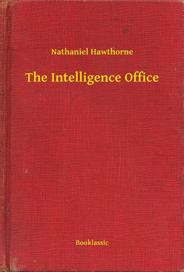The Intelligence Office Nathaniel Hawthorne