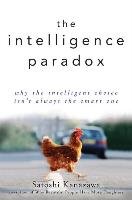 The Intelligence Paradox: Why the Intelligent Choice Isn't Always the Smart One Kanazawa Satoshi