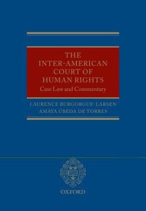 The Inter-American Court of Human Rights: Case-Law and Commentary Burgorgue-Larsen Laurence L., Ubeda Torres Amaya A., Greenstein Rosalind R.