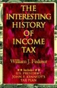 The Interesting History of Income Tax Federer William J.