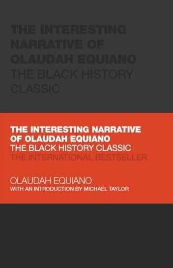 The Interesting Narrative of Olaudah Equiano: The Black History Classic Equiano Olaudah