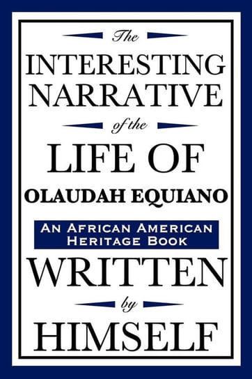 The Interesting Narrative of the Life of Olaudah Equiano Equiano Olaudah