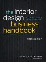 The Interior Design Business Handbook Knackstedt Mary V.