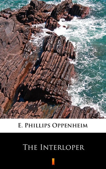 The Interloper Edward Phillips Oppenheim