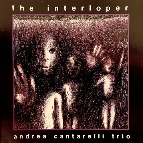 The Interloper Andrea Cantarelli Trio