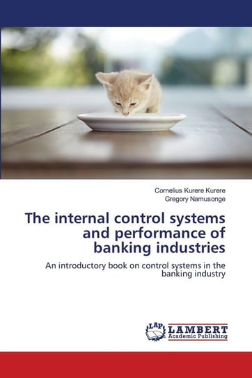 The internal control systems and performance of banking industries Kurere Cornelius  Kurere