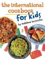 The International Cookbook for Kids Locricchio Matthew