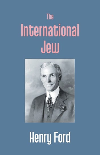 The International Jew Henry Ford