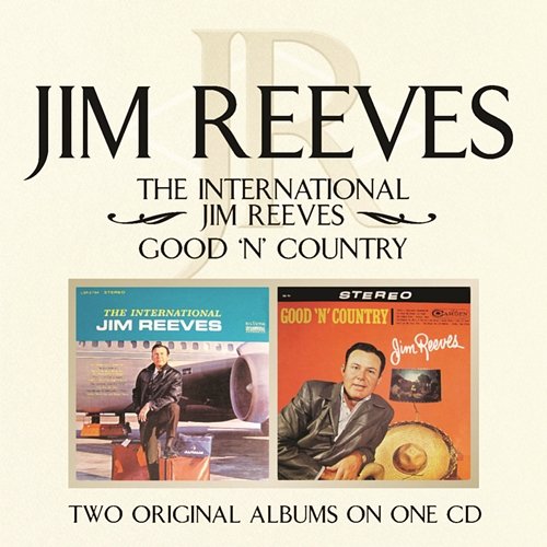 The International Jim Reeves/ Good 'N' Country Jim Reeves