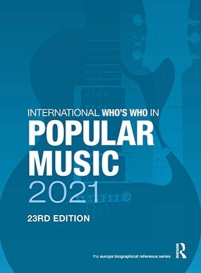 The International Whos Who in Popular Music 2021 Opracowanie zbiorowe