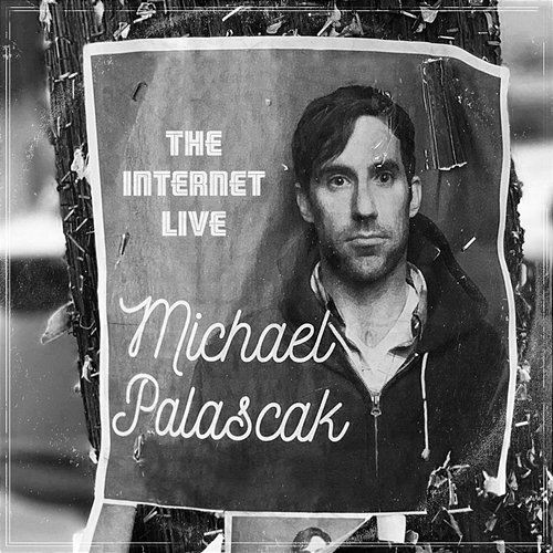 The Internet Live Michael Palascak