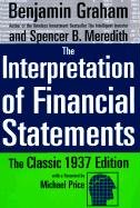 The Interpretation of Financial Statements: The Classic 1937 Edition Graham Benjamin, Meredith Spencer B.