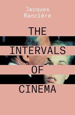 The Intervals of Cinema Jacques Ranciere