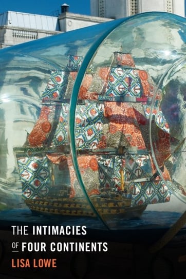The Intimacies of Four Continents Lowe Lisa