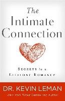 The Intimate Connection. Secrets to a Lifelong Romance Leman Kevin