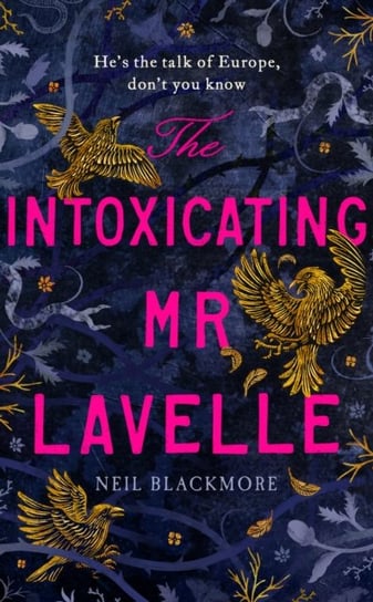 The Intoxicating Mr Lavelle Blackmore Neil