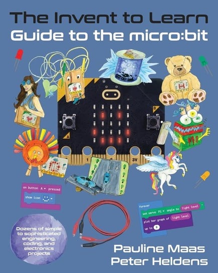 The Invent to Learn Guide to the micro Constructing Modern Knowledge Press