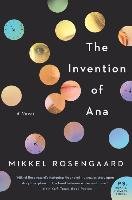 The Invention of Ana Rosengaard Mikkel