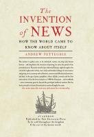 The Invention of News Pettegree Andrew