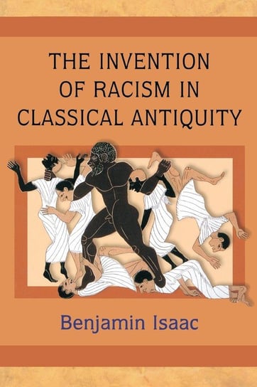 The Invention of Racism in Classical Antiquity Isaac Benjamin