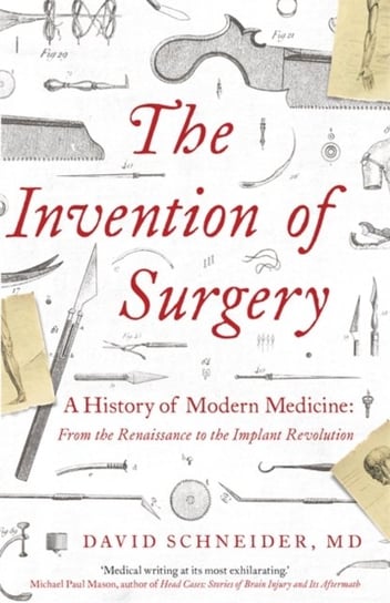 The Invention of Surgery Schneider David