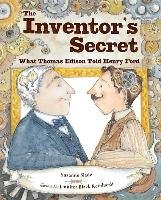 The Inventor's Secret: What Thomas Edison Told Henry Ford Slade Suzanne