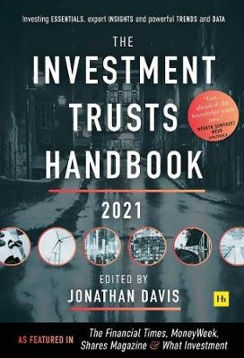 The Investment Trust Handbook 2021: Investing essentials, expert insights and powerful trends and data Davis Jonathan