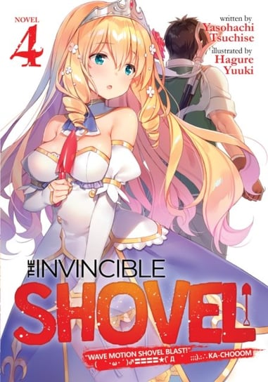 The Invincible Shovel (Light Novel) Vol. 4 Yasohachi Tsuchise