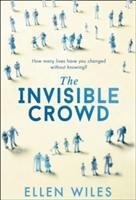 The Invisible Crowd Wiles Ellen