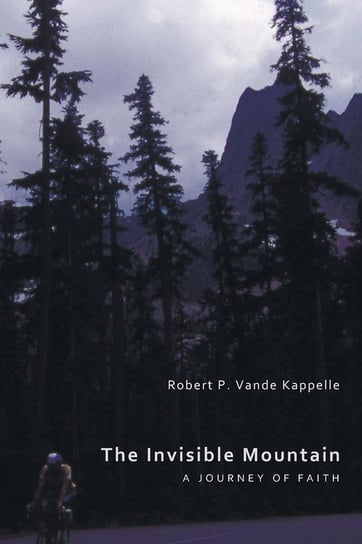 The Invisible Mountain Vande Kappelle Robert P.