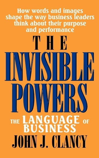 The Invisible Powers Clancy John J.