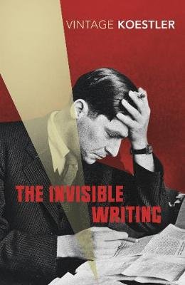 The Invisible Writing Koestler Arthur