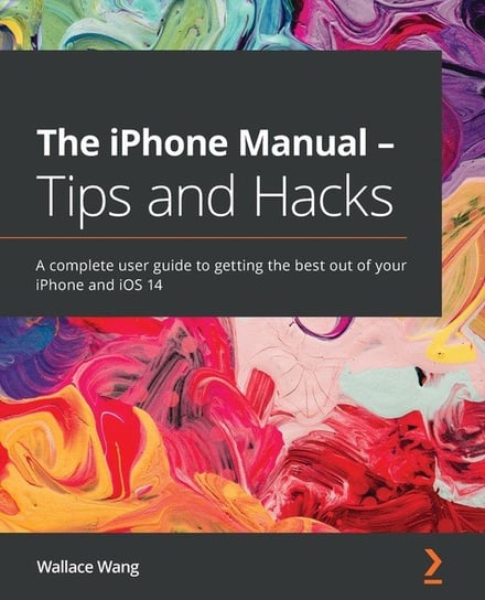 The iPhone Manual - Tips and Hacks Wang Wallace