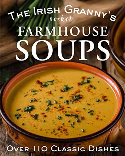 The Irish Grannys Pocket Farmhouse Soups Opracowanie zbiorowe