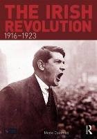 The Irish Revolution, 1916-1923 Coleman Marie