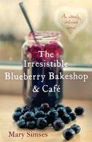 The Irresistible Blueberry Bakeshop and Cafe Simses Mary