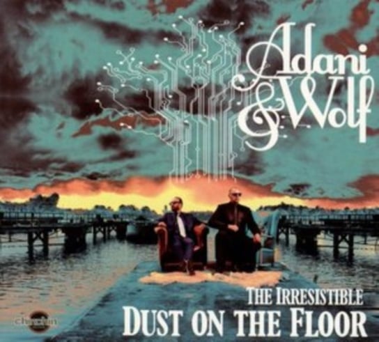 The Irresistible Dust On The Floor Adani & Wolf