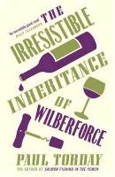The Irresistible Inheritance Of Wilberforce Torday Paul