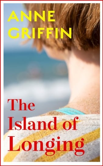 The Island of Longing Griffin Anne