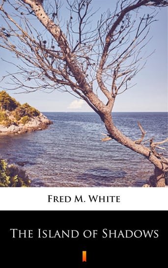 The Island of Shadows White Fred M.