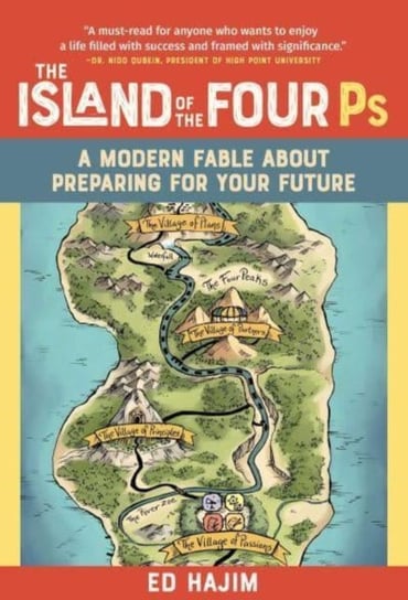 The Island of the Four Ps: A Modern Fable About Preparing for Your Future Skyhorse Publishing