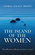The Island of the Women Mackay Brown George