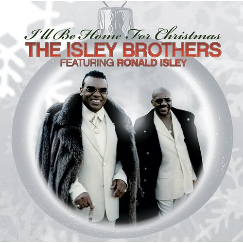 The Isley Brothers Featuring Ronald Isley: I'll Be Home For Christmas Ronald Isley