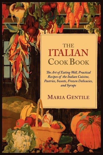 The Italian Cook Book Gentile Maria