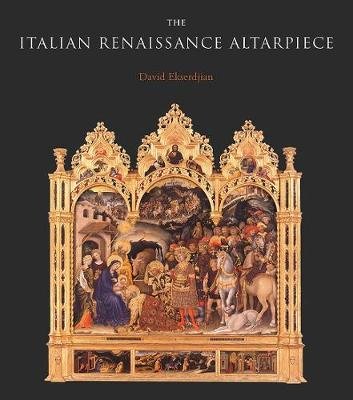 The Italian Renaissance Altarpiece: Between Icon and Narrative David Ekserdjian